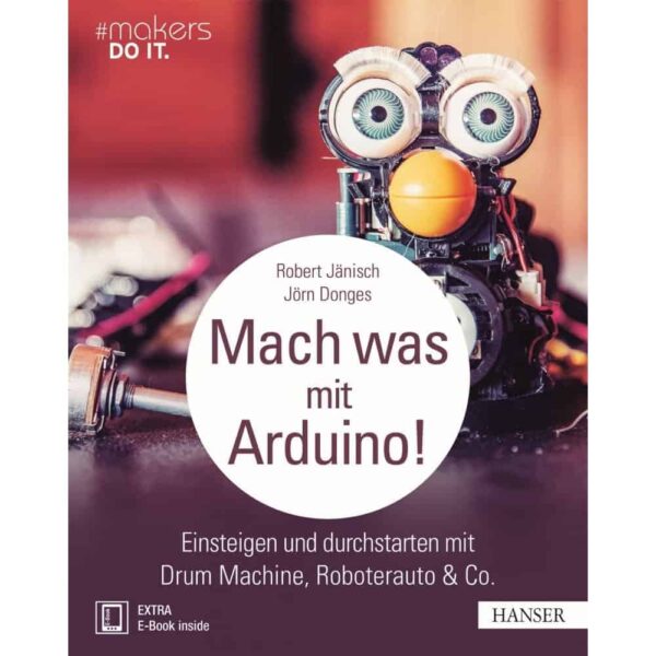  "Mach was mit Arduino!" Hanser Verlag Buch - 248 Seiten inkl. E-Book
